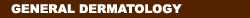 General Dermatology